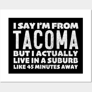 I Say I'm From Tacoma ... Humorous Typography Statement Design Posters and Art